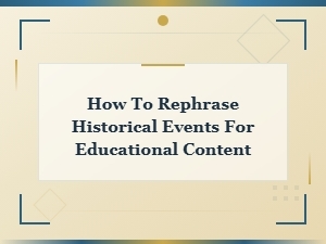 Rephrasing Historical Events for Engaging Educational Content