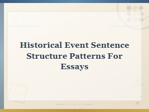 Sentence Structure Patterns for Historical Event Essays