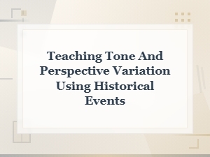 Teaching Tone and Perspective Through Historical Events