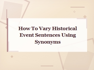 How to Vary Historical Event Sentences Using Synonyms